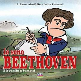 Io sono Beethoven. Biografia a fumetti - P. Alessandro Polito, Laura Pederzoli - Libro Curci 2020, Curci young | Libraccio.it