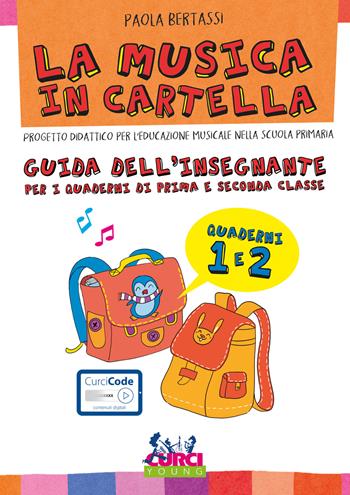 La musica in cartella. Guida dell'insegnante per i quaderni di prima e seconda classe - Paola Bertassi - Libro Curci 2021 | Libraccio.it