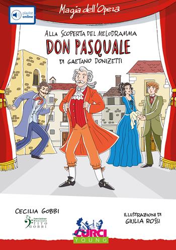 Don Pasquale di Gaetano Donizetti. Con playlist online - Cecilia Gobbi - Libro Curci 2022, Magia dell'Opera. Alla scoperta del melodramma | Libraccio.it