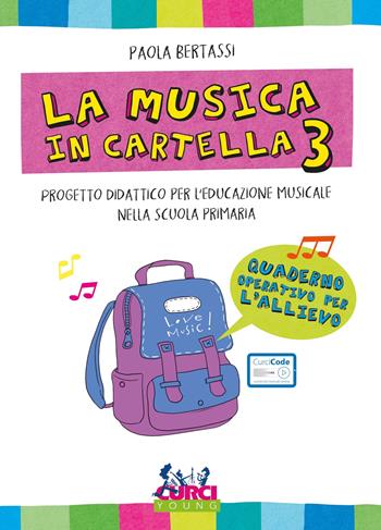 La musica in cartella. Progetto didattico per l'educazione musicale nella scuola primaria. Vol. 3 - Paola Bertassi - Libro Curci 2023 | Libraccio.it