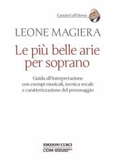 Le più belle arie per soprano. Guida all'interpretazione con esempi musicali, tecnica vocale e caratterizzazione del personaggio