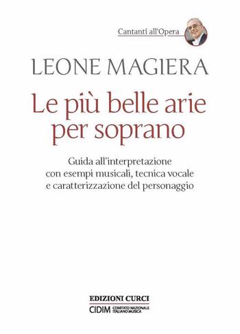 Le più belle arie per soprano. Guida all'interpretazione con esempi musicali, tecnica vocale e caratterizzazione del personaggio - Leone Magiera - Libro Curci 2023, Cantanti all'opera | Libraccio.it