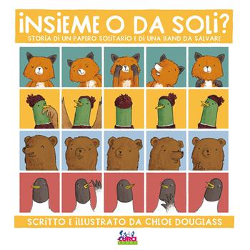 Insieme o da soli? Storia di un papero solitario e di una band da salvare. Ediz. a colori - Chloe Douglass - Libro Curci 2024, Curci young | Libraccio.it