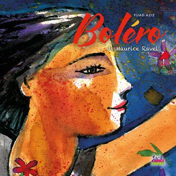 Boléro di Maurice Ravel. Ediz. illustrata - Fuad Aziz - Libro Curci 2025 | Libraccio.it
