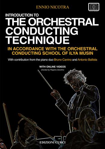 Introduzione to the orchestral conducting in accordance with the orchestral conducting school of Ilya Musin. Con video online - Ennio Nicotra - Libro Curci 2025 | Libraccio.it