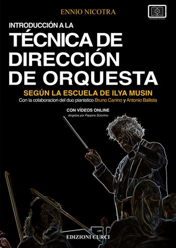 Introducción a la técnica de dirección de orquesta según la escuela de Ilya Musin. Con video online - Ennio Nicotra - Libro Curci 2025 | Libraccio.it