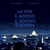 La Claudio Baglioni. La vita è adesso. Il sogno è sempre