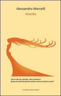 Ananke - Alessandro Marcelli - Libro Giovane Holden Edizioni 2010, Battitore libero | Libraccio.it