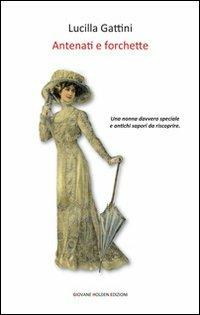 Antenati e forchette - Lucilla Gattini - Libro Giovane Holden Edizioni 2011, Mani sagge | Libraccio.it