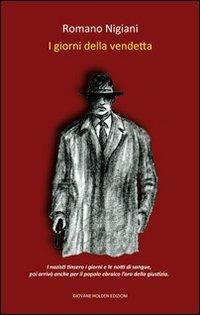 I giorni della vendetta - Romano Nigiani - Libro Giovane Holden Edizioni 2012, Mysterious Park | Libraccio.it
