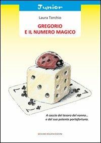 Gregorio e il numero magico - Laura Torchio - Libro Giovane Holden Edizioni 2012, Coccinella | Libraccio.it