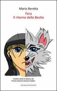 Fera. Il ritorno della bestia - Mario Beretta - Libro Giovane Holden Edizioni 2013, Battitore libero | Libraccio.it