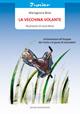 La vecchina volante - Mariagrazia Bisio - Libro Giovane Holden Edizioni 2013, Coccinella | Libraccio.it