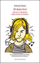 20 dopo Kurt. 20 anni e 20 dischi dalla morte di Cobain