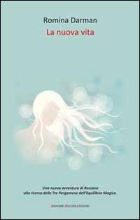 La nuova vita - Romina Darman - Libro Giovane Holden Edizioni 2014, Camelot | Libraccio.it