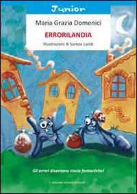 Errorilandia - Maria Grazia Domenici - Libro Giovane Holden Edizioni 2014, Coccinella | Libraccio.it