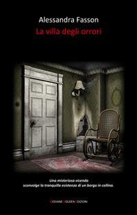 La villa degli orrori - Alessandra Fasson - Libro Giovane Holden Edizioni 2015, Mysterious Park | Libraccio.it