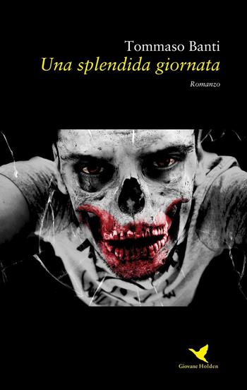 Una splendida giornata - Tommaso Banti - Libro Giovane Holden Edizioni 2016, Battitore libero | Libraccio.it