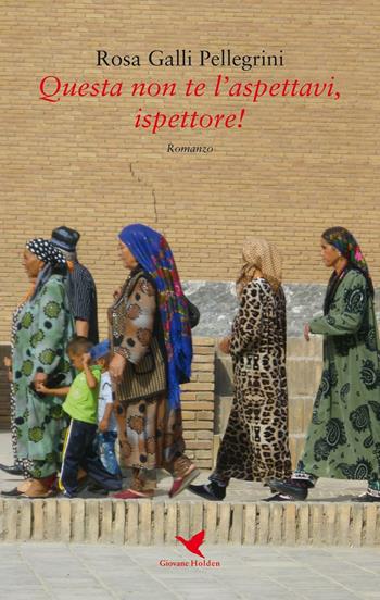 Questa non te l'aspettavi, ispettore! - Rosa Galli Pellegrini - Libro Giovane Holden Edizioni 2016, Mysterious Park | Libraccio.it