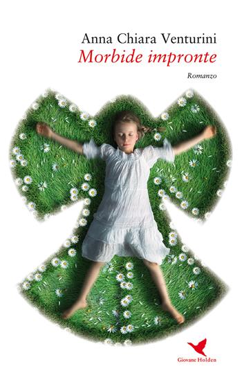 Morbide impronte - Anna Chiara Venturini - Libro Giovane Holden Edizioni 2017 | Libraccio.it