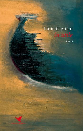 In utile - Ilaria Cipriani - Libro Giovane Holden Edizioni 2017, Versi di segale | Libraccio.it