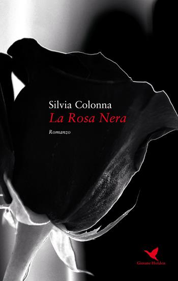 La rosa nera - Silvia Colonna - Libro Giovane Holden Edizioni 2017, Camelot | Libraccio.it