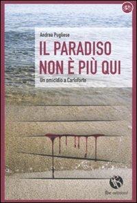 Il paradiso non è più qui. Le indagini di Corrado Pittaluga - Andrea Pugliese - Libro FBE 2010, La bicicletta | Libraccio.it