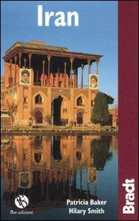 Iran - Patricia Baker, Hilary Smith - Libro FBE 2010, Bradt Guides | Libraccio.it