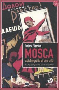Mosca. Autobiografia di una città. Collezione privata di storie urbane - Tat'jana Pigarëva - Libro FBE 2010, La bicicletta | Libraccio.it