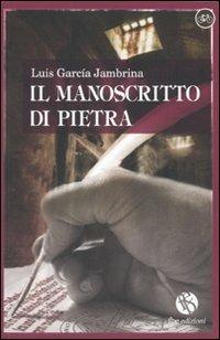 Il manoscritto di pietra - Luis Garcia Jambrina - Libro FBE 2010, La bicicletta | Libraccio.it
