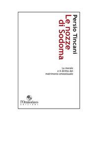 Le nozze di Sodoma - Persio Tincani - Libro L'Ornitorinco 2009 | Libraccio.it