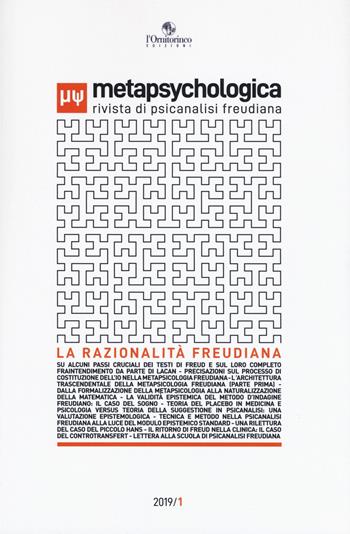 Metapsychologica. Rivista di psicanalisi freudiana (2019). Vol. 1: La razionalità freudiana  - Libro L'Ornitorinco 2019 | Libraccio.it