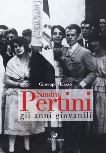 Sandro Pertini. Gli anni giovanili - Giuseppe Milazzo - Libro L'Ornitorinco 2020 | Libraccio.it