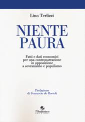 Niente paura. Fatti e dati economici per una contronarrazione in opposizione a sovranismo e populismo