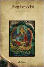 Il bardo Thödol. Libro tibetano dei morti