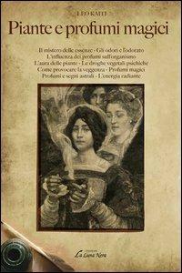 Piante e profumi magici - Leo Kaiti - Libro Edizioni Brancato 2014, La luna nera. Esoterismo | Libraccio.it