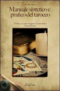 Manuale sintetico e pratico del tarocco - Eudes Picard - Libro Edizioni Brancato 2014, La luna nera. Esoterismo | Libraccio.it
