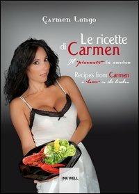 Le ricette di Carmen. Il «piccante in cucina». Ediz. italiana e inglese - Carmen Longo - Libro Edizioni Brancato 2013, Inkwell Edizioni | Libraccio.it