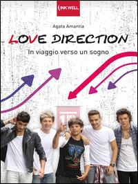 Love Direction. In viaggio verso un sogno - Agata Amantia - Libro Edizioni Brancato 2014, Inkwell Edizioni | Libraccio.it