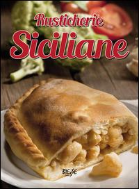 Rusticherie siciliane  - Libro Edizioni Brancato 2014, Biesse food. Cucinare passo-passo | Libraccio.it