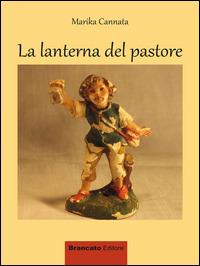La lanterna del pastore - Marika Cannata - Libro Edizioni Brancato 2014 | Libraccio.it
