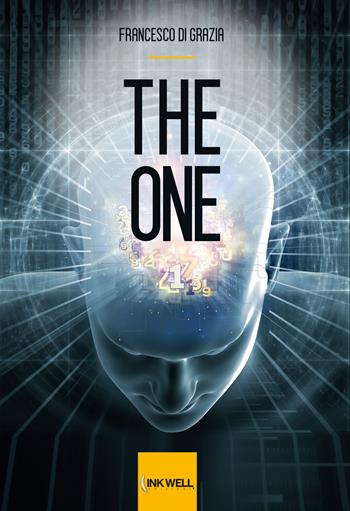 The one - Francesco Di Grazia - Libro Edizioni Brancato 2015, Inkwell Edizioni | Libraccio.it
