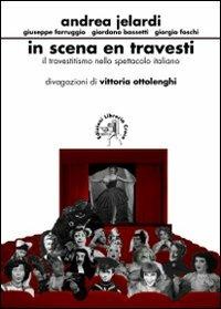 In scena en travesti. Il travestitismo nello spettacolo italiano  - Libro Croce Libreria 2009, Off-side | Libraccio.it