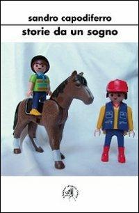 Storie da un sogno - Sandro Capodiferro - Libro Croce Libreria 2010, OzioSapiente | Libraccio.it