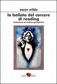 La ballata del carcere di Reading - Oscar Wilde - Libro Croce Libreria 2012, Lady Bird | Libraccio.it