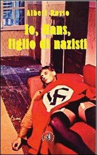 Io, Hans, figlio di nazisti - Albert Russo - Libro Croce Libreria 2013 | Libraccio.it