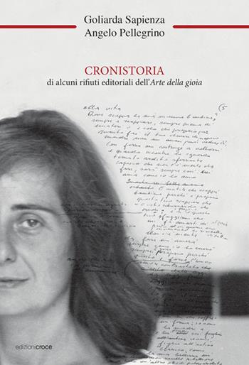 Cronistoria di alcuni rifiuti editoriali dell'arte della gioia - Goliarda Sapienza - Libro Croce Libreria 2016, OzioSapiente | Libraccio.it