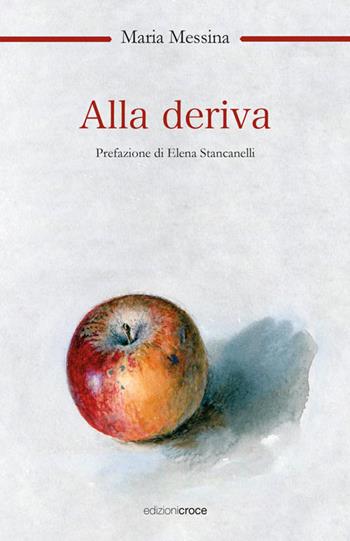 Alla deriva - Maria Messina - Libro Croce Libreria 2017, OzioSapiente | Libraccio.it