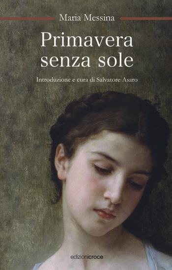 Primavera senza sole - Maria Messina - Libro Croce Libreria 2017, OzioSapiente | Libraccio.it