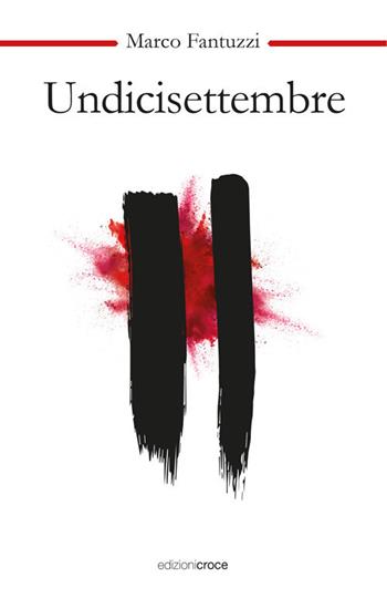 Undicisettembre - Marco Fantuzzi - Libro Croce Libreria 2017, OzioSapiente | Libraccio.it